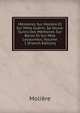 Memoires Sur Moliere Et Sur Mme Guerin, Sa Veuve: Suivis Des Memoires Sur Baron Et Sur Mlle Lecouvreur, Volume 2 (French Edition), Molie?re 