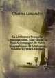 La Litterature Francaise Contemporaine. Xixe Siecle: Le Tout Accompagne De Notes Biographiques Et Litteraires, Volume 3 (French Edition), Charles Louandre 