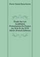 Etude Sur Les Academies Protestantes En France Au Xvie Et Au XVII Siecle (French Edition), Pierre Daniel Bourchenin 