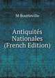 Antiquites Nationales (French Edition), M Boutteville 