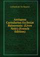 Antiquus Cartularius Ecclesi? Baiocensis: (Livre Noir) (French Edition), Cathedrale De Bayeux 