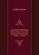 An Historical and Biographical Sketch of Fieschi: With Anecdotes Relating to His Life : Preceded by a Narrative of the Circumstances Attending the . of the Assassin's Apartment : Of the for, A Bouveiron 