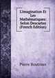 L'imagination Et Les Math?matiques: Selon Descartes (French Edition), Pierre Boutroux 