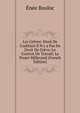 Les Gr?ves: Droit De Coalition Il N'y a Pas De Droit De Gr?ve; Le Contrat De Travail; Le Projet Millerand (French Edition), Enee Bouloc 