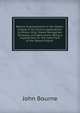 Recent Improvements in the Steam-Engine in Its Various Applications to Mines, Mills, Steam Navigation, Railways, and Agriculture: Being a Supplement to 'the Catechism of the Steam-Engine.', John Bourne 