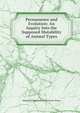 Permanence and Evolution: An Inquiry Into the Supposed Mutability of Animal Types, Sidney Edward Bouverie Bouverie-Pusey 