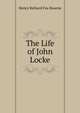 The Life of John Locke, Henry Richard Fox Bourne 