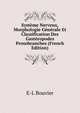Systeme Nerveux, Morphologie Generale Et Classification Des Gasteropodes Prosobranches (French Edition), E-L Bouvier 