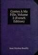 Contes A Ma Fille, Volume 2 (French Edition), Jean Nicolas Bouilly 