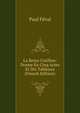La Reine Cotillon: Drame En Cinq Actes Et Dix Tableaux (French Edition), Feval Paul 