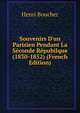 Souvenirs D'un Parisien Pendant La S?conde R?pubilque (1830-1852) (French Edition), Henri Boucher 