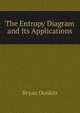 The Entropy Diagram and Its Applications, Bryan Donkin 