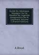 Guide Du G?ologue. Voyageur Sur Le Mod?le De L'agenda Geognostica De M. Leonhard, Volume 1 (French Edition), A Boue 