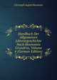 Handbuch Der Allgemeinen Litterargeschichte Nach Heumanns Grundriss, Volume 4 (German Edition), Christoph August Heumann 