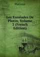Les Enneades De Plotin, Volume 3 (French Edition), Plotinus 