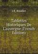 Tablettes Historiques De L'auvergne (French Edition), J B. Bouillet 