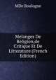 Melanges De Religion,de Critique Et De Litterature (French Edition), MDe Boulogne 