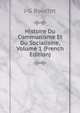 Histoire Du Communisme Et Du Socialisme, Volume 1 (French Edition), J-G Bouctot 