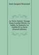 La Terre-Sainte: Voyage Dans L'arabie P?tr?e, La Jud?e, La Samarie, La Galil?e Et La Syrie (French Edition), Jean Jacques Bourasse 