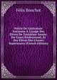 Pr?cis De Litt?rature Ancienne ? L'usage Des ?l?ves De Troisi?me Ann?e: Du Cours Professionel, Et Des ?l?ves Des Classes Sup?rieures (French Edition), Felix Bouchot 