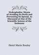 Hydrophobia: Means of Avoiding Its Perils and Preventing Its Spread, As Discussed at One of the Scientific Soirees of the Sorbonne, Henri Marie Bouley 