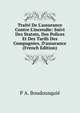 Trait? De L'assurance Contre L'incendie: Suivi Des Statuts, Des Polices Et Des Tarifs Des Compagnies, D'assurance (French Edition), P A. Boudousquie 