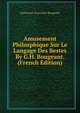 Amusement Philosphique Sur Le Langage Des Bestes By G.H. Bougeant. (French Edition), Guillaume Hyacinthe Bougeant 