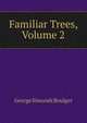 Familiar Trees, Volume 2, George Simonds Boulger 