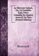 Le Mercure Galant, Ou, La Comedie Sans Titre: Comedie En Quatre Actes Et En Vers (French Edition), Boursault 