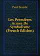Les Premieres Armes Du Symbolisme (French Edition), Paul Bourde 
