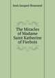 The Miracles of Madame Saint Katherine of Fierbois, Jean Jacques Bourasse 
