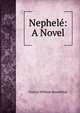 Nephele: A Novel, Francis William Bourdillon 