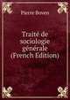Trait? de sociologie g?n?rale (French Edition), Pierre Boven 