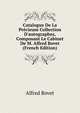 Catalogue De La Pr?cieuse Collection D'autographes, Composant Le Cabinet De M. Alfred Bovet (French Edition), Alfred Bovet 