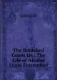 The Banished Count Or,: The Life of Nicolas Louis Zinzendorf, John Gill 