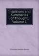 Intuitions and Summaries of Thought, Volume 1, Christian Nestell Bovee 