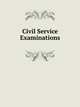 Civil Service Examinations, R. R. Bowker 