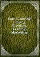 Corn; Growing, Judging, Breeding, Feeding, Marketing;, 