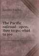 The Pacific railroad--open. How to go: what to see, Samuel Bowles 