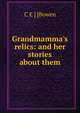 Grandmamma's relics: and her stories about them, C E ] [Bowen 