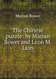 The Chinese puzzle: by Marian Bower and Leon M. Lion, Marian Bower 