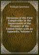 Decisions of the First Comptroller in the Department of the Treasury of the United States with an Appendix, Volume 4, William Lawrence 