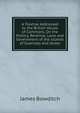 A Treatise Addressed to the British House of Commons, On the History, Revenue, Laws and Government of the Islands of Guernsey and Jersey, James Bowditch 