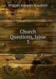 Church Questions, Issue 3, William Renwick Bowditch 