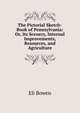 The Pictorial Sketch-Book of Pennsylvania: Or, Its Scenery, Internal Improvements, Resources, and Agriculture, Eli Bowen 