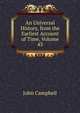An Universal History, from the Earliest Account of Time, Volume 43, Campbell, John 