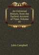 An Universal History, from the Earliest Account of Time, Volume 41, Campbell, John 