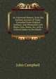 An Universal History, from the Earliest Account of Time: Compiled from Original Authors; and Illustrated with Maps, Cuts, Notes, &c. with a General Index to the Whole. ., Campbell, John 