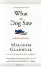 What the Dog Saw & Other Adventures (Int.), Gladwell, Malcolm 