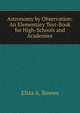 Astronomy by Observation: An Elementary Text-Book for High-Schools and Academies, Eliza A. Bowen 